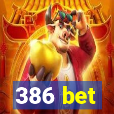 386 bet